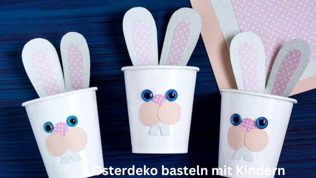 Osterdeko basteln mit Kindern